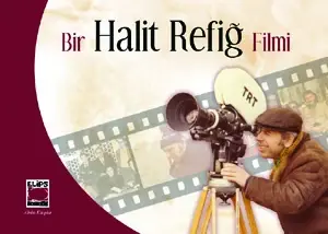 Bir Halit Refiğ Filmi