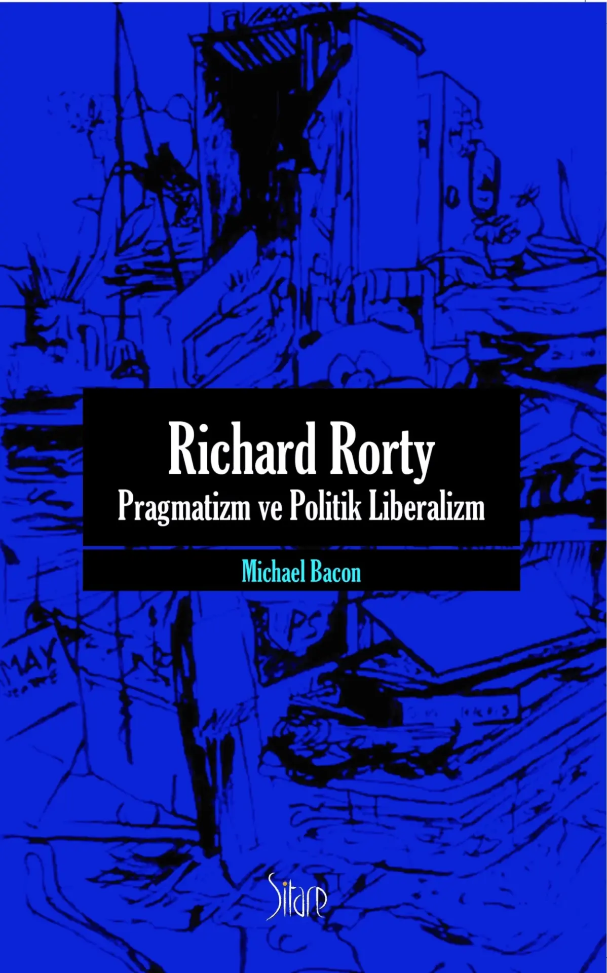 Richard Rorty -Pragmatizm ve Politik Liberalizm-