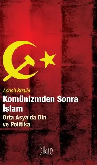 Komünizmden Sonra İslam - Orta Asyada Din ve Politika
