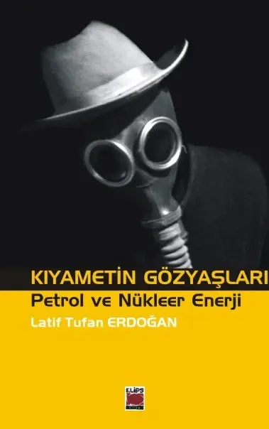 Kıyametin Gözyaşları; Petrol ve Nükleer Enerji