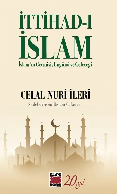 İttihad-ı İslam-İslam’ın Geçmişi, Bugünü ve Geleceği