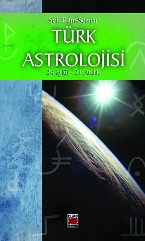 Türk Astrolojisi; 24 Eylül - 21 Aralık - Üçüncü Kitap