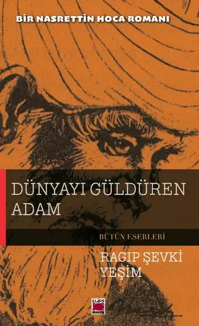 Dünyayı Güldüren Adam-Bir Nasrettin Hoca Romanı