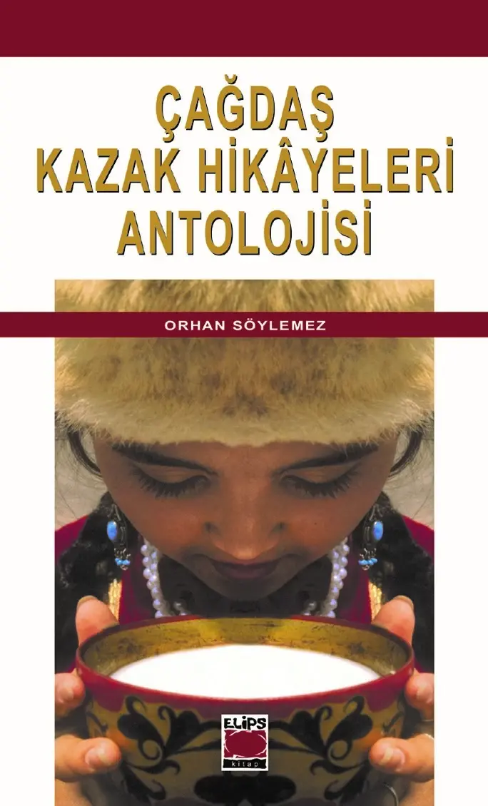 Çağdaş Kazak Hikayeleri Antolojisi