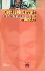 Çağdaş Bir Dervişin Ardından