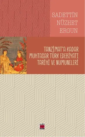 Tanzimat’a Kadar Muhtasar Türk Edebiyatı Tarihi ve Numuneleri