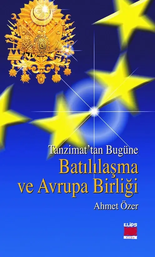 Tanzimat´tan Bugüne| Batılaşma ve Avrupa Birliği