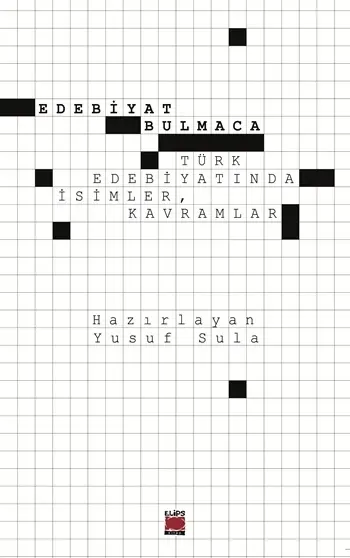 Edebiyat Bulmaca-Türk Edebiyatında İsimler, Kavramlar