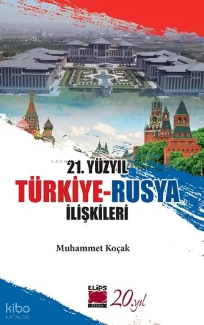 21. Yüzyıl Türkiye-Rusya İlişkileri