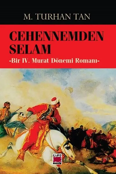 Cehennemden Selam ;-Bir IV. Murat Dönemi Romanı-