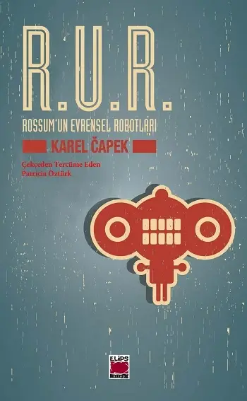 R.U.R. - Rossum’un Evrensel Robotları