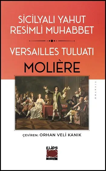 Sicilyalı yahut Resimli Muhabbet - Versailles Tuluatı