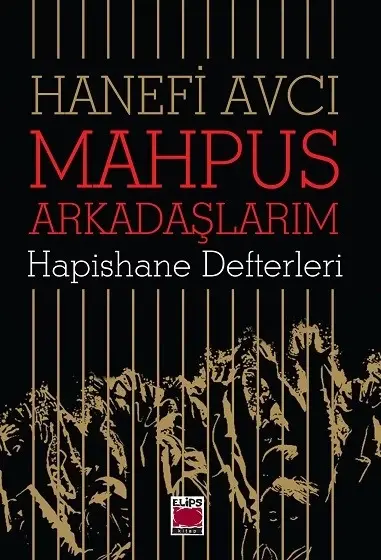 Mahpus Arkadaşlarım; Hapishane Defterleri