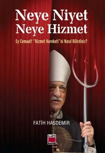 Neye Niyet Neye Hizmet; Ey Cemaat Hizmet Hareketi'ni Nasıl Bilirdiniz?