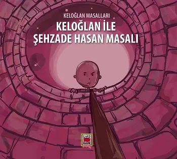 Keloğlan ile Şehzade Hasan Masalı