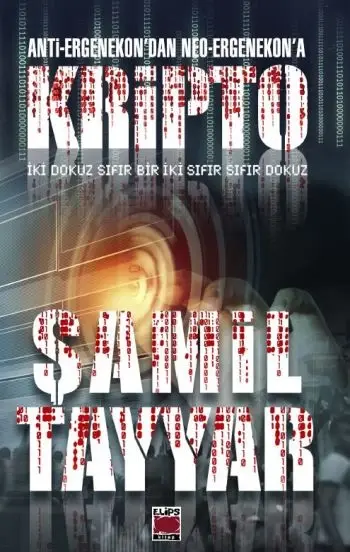 Anti-Ergenekon'dan Neo-Ergenekon'a Kripto; İki Dokuz Sıfır Bir İki Sıfır Sıfır Dokuz