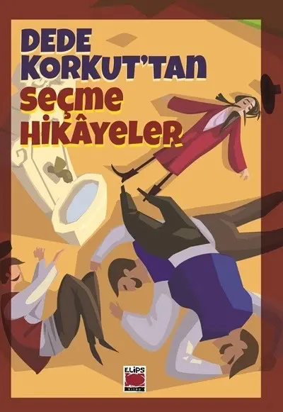 Dede Korkut`tan Seçme Hikâyeler