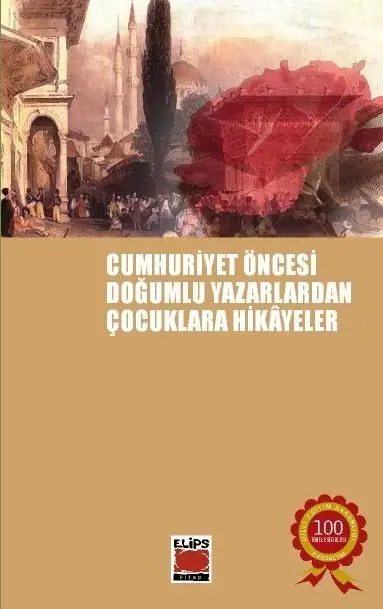 Cumhuriyet Öncesi Doğumlu Yazarlardan Hikâyeler