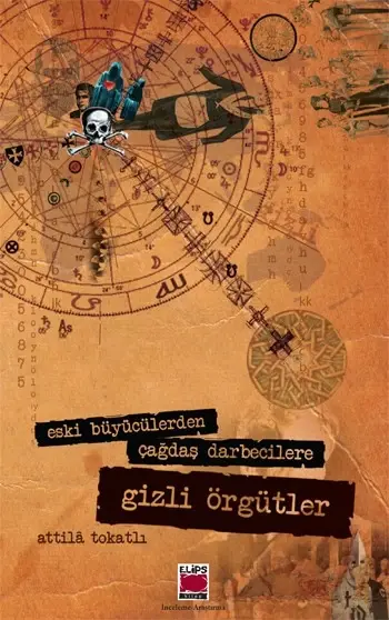 Eski Büyücülerden Çağdaş Darbecilere| Gizli Örgütler