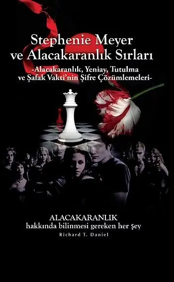 Stephenie Meyer ve Alacakaranlık Sırları; Alacakaranlık, Yeniay, Tutulma ve Şafak Vaktinin Tüm Gizemleri
