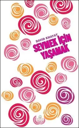 Sevmek İçin Yaşamak