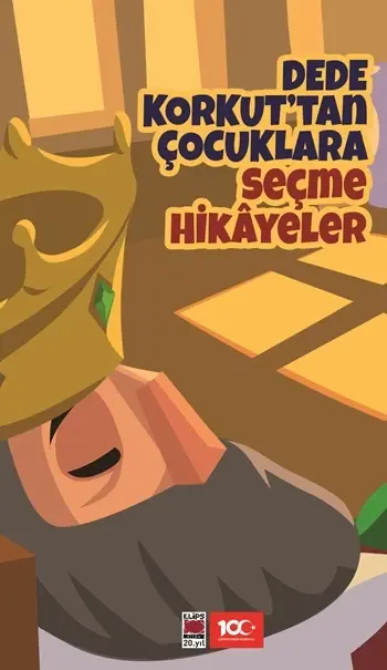 Dede Korkut'tan Çocuklara Seçme Hikâyeler