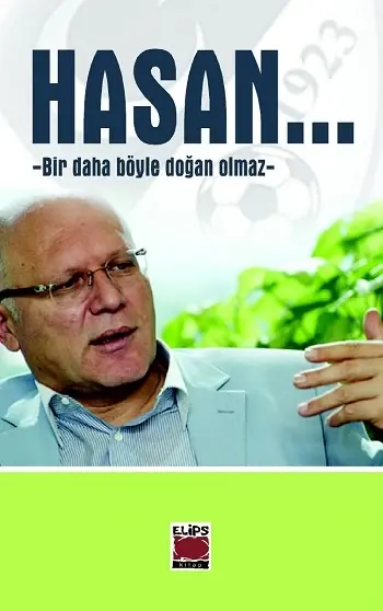 Hasan; Bir Daha Böyle Doğan Olmaz