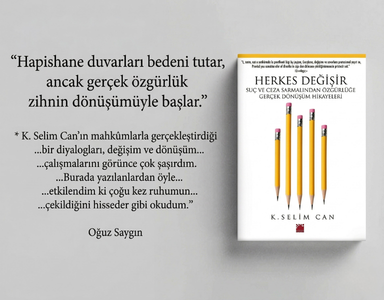 HERKES DEĞİŞİR <br> K. SELİM CAN